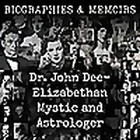 Dr. John Dee- Elizabethan Mystic and Astrologer