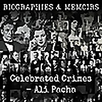 Celebrated Crimes - Ali Pacha