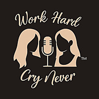 Work Hard, Cry Never