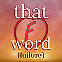 that F word (failure)