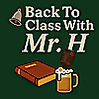 Back To Class With Mr.H