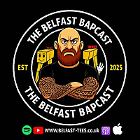 The Belfast  Bapcast