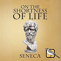 On the Shortness of Life (Seneca)