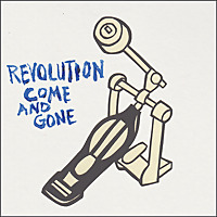 Revolution Come and Gone
