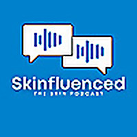 Skinfluenced - The Skin Podcast