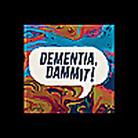 Dementia, Dammit&reg;!