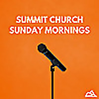 Summit Church Sunday Mornings