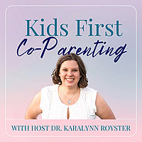 Kids First Co-Parenting with Dr. Royster