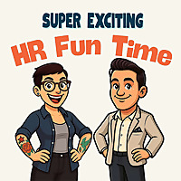 Super Exciting HR Fun Time