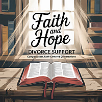 Faith and Hope: Divorce Support Guide