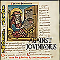 Against Jovinianus by Saint Jerome (347 - 420)