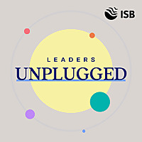 Leaders Unplugged by Indian School of Business (ISB)