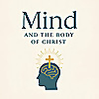 Mind and Body of Christ