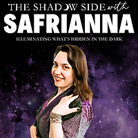 The Shadow Side with Safrianna