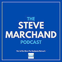 The Steve Marchand Podcast
