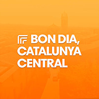 Bon dia, Catalunya Central