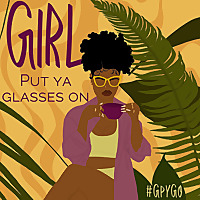 Girl! Put Your Glasses On