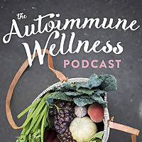 The Autoimmune Wellness Podcast