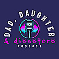 Dad, Daughter and Disasters