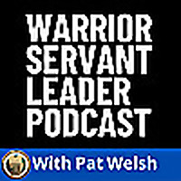The Warrior Servant Leader Podcast
