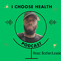 I Choose Health Podcast