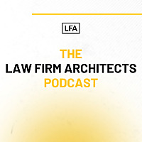 The Law Firm Architects Podcast