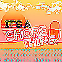 It's A Shore Thing!