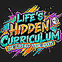 Life's Hidden Curriculum