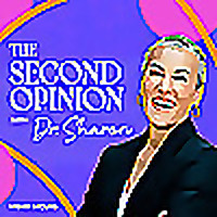 The Second Opinion with Dr. Sharon
