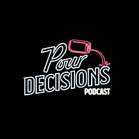 The Pour Decisions Podcast