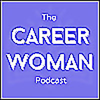 Career Woman Podcast