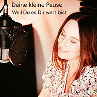 Deine kleine Pause - Weil Du es Dir wert bist