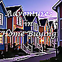Adventures in Home Buying