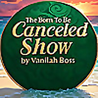 The Born To Be Canceled Show