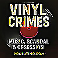 Vinyl Crimes: Music, Scandal & Obsession