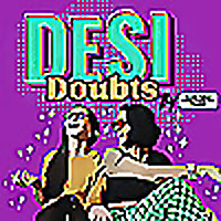 Desi Doubts, by South Asian Americans for Change