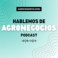 Hablemos de Agronegocios