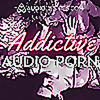 Addictive Audio Porn