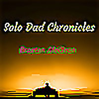 Solo Dad Chronicles