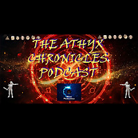 THE ATHYX CHRONICLES PODCAST