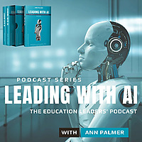 Leading With AI: The Education Leaders' Podcast