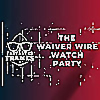 The Waiver Wire Watch Party | A Fantasy In Frames Fantasy Football Podcast!