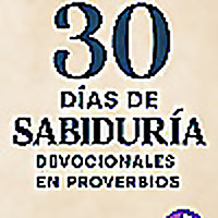 30 D&iacute;as de Sabidur&iacute;a: Devocionales en Proverbios.