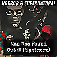 Man Who Found Out (A Nightmare)