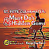 St. Pete-Clearwater: Must Do's & Hidden Gems