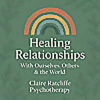 Healing Relationships: With Ourselves, Others & The World