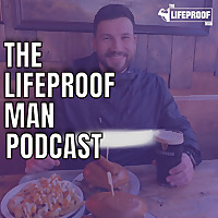 The Lifeproof Man