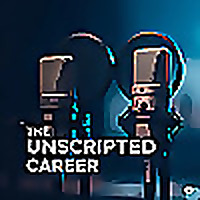 The Unscripted Career