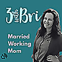 3 with Bri - Married Working Mom