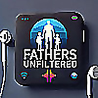 Fathers Unfiltered